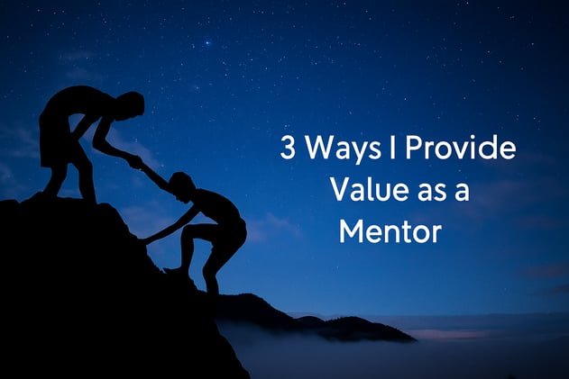3 Ways I deliver value as a mentor