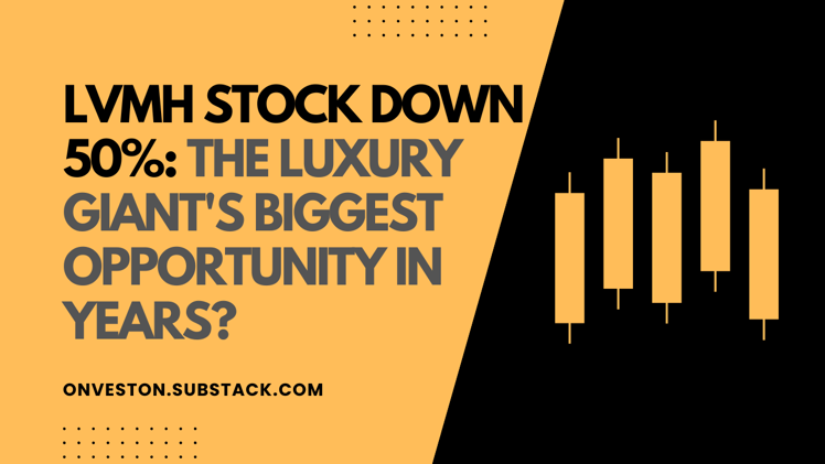 LVMH Stock Down 50%: The Luxury Giant's Biggest Opportunity In Years?