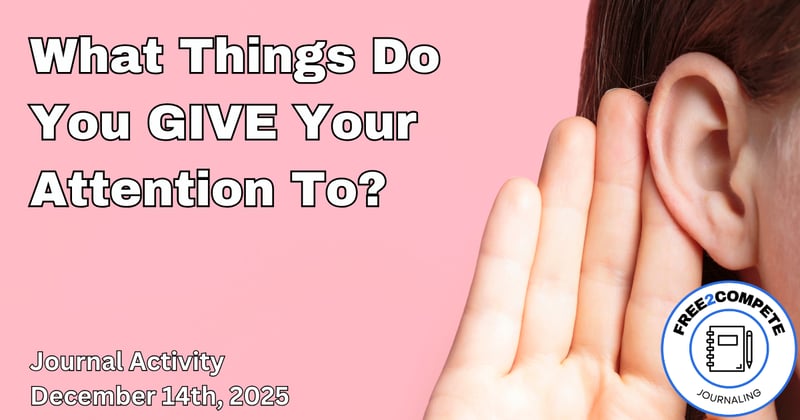 What Things Do You Give Your Attention To?