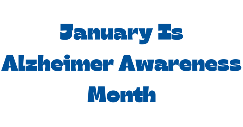 January is Alzheimer Awareness Month