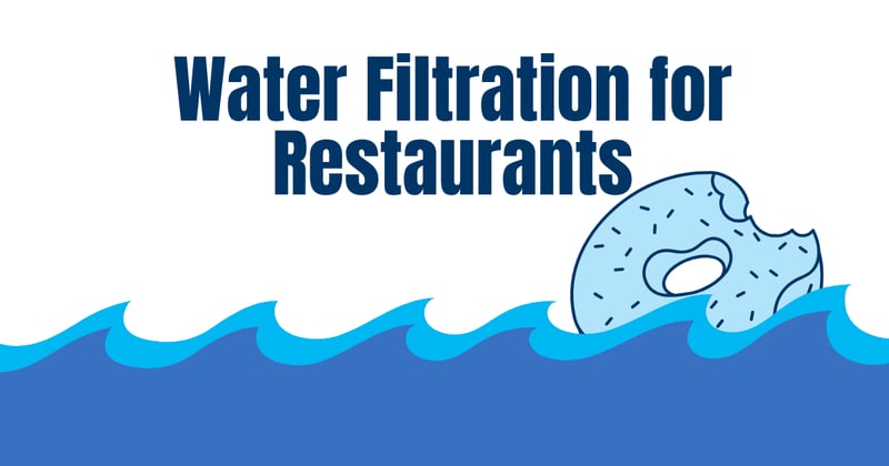 Water Filtration for Restaurants