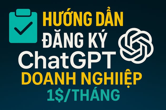 Hướng dẫn đăng ký ChatGPT doanh nghiệp Trial 1 tháng ($1 cho team 5 user)