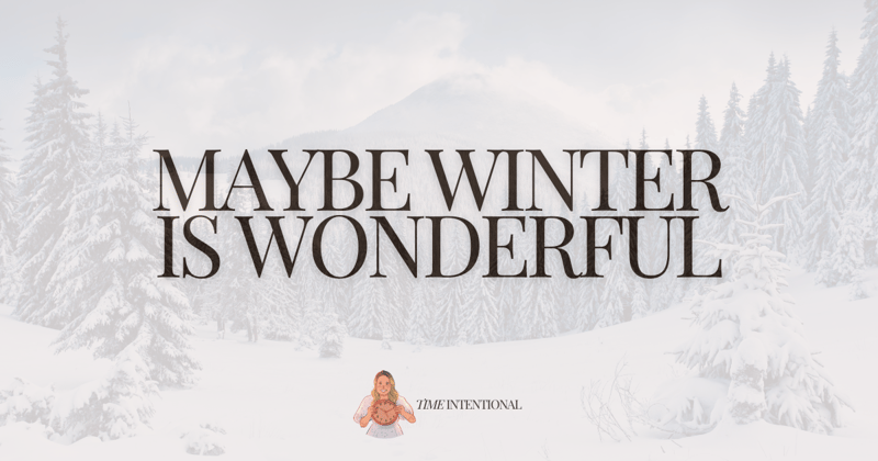 Maybe winter is wonderful