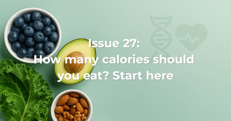Issue 27: How many calories should you eat? Start here
