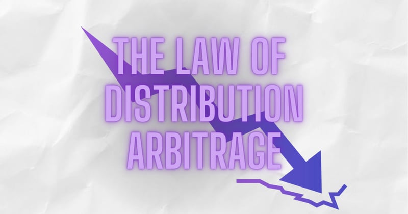 The Law of Distribution Arbitrage
