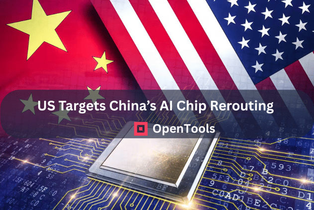 🥸US Targets China’s AI Chip Rerouting 