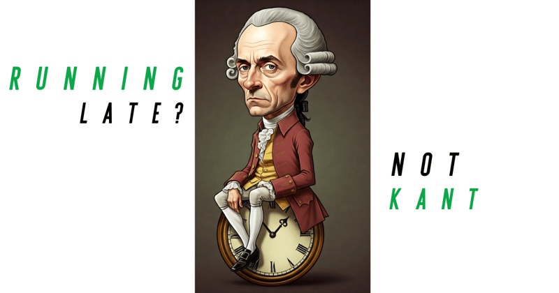 Kant Be On Time