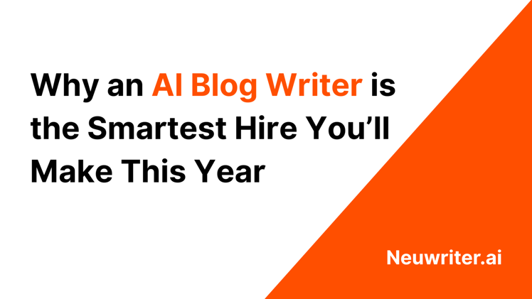 Why an AI Blog Writer Is the Smartest Hire You’ll Make This Year