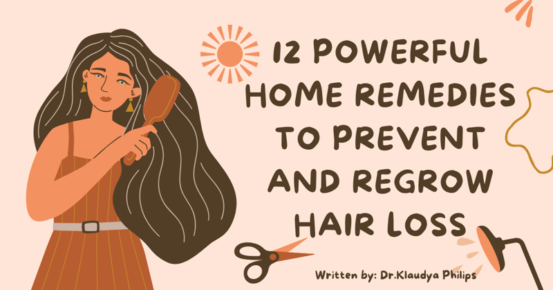 12 Powerful Home Remedies to Prevent and Regrow Hair Loss