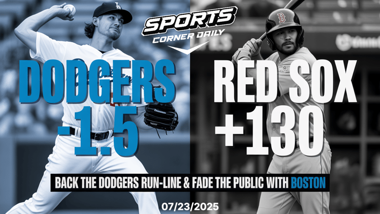 July 23rd | Back the Dodgers Run-Line & Fade the Public with Boston