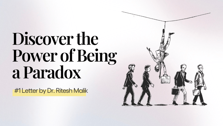 Discover the Power of Being a Paradox