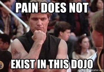 Pain is just weakness leaving your business