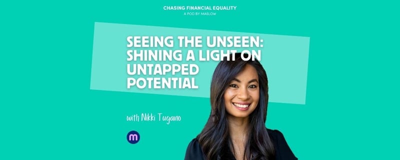 [Podcast] Seeing The Unseen: Shining A Light on Untapped Potential with Nikki Tugano