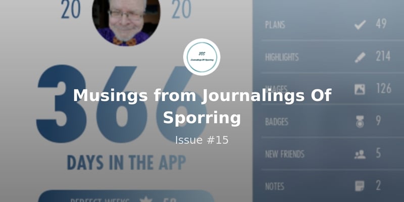 Musings from Journalings Of Sporring - Issue #15