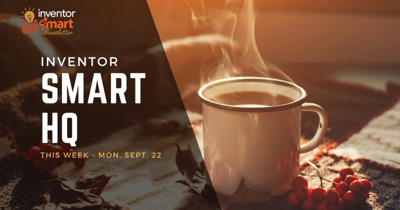 Inventor Smart HQ Weekly Update — Fall Equinox Edition