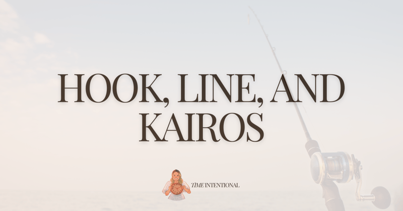 Hook, line, and Kairos