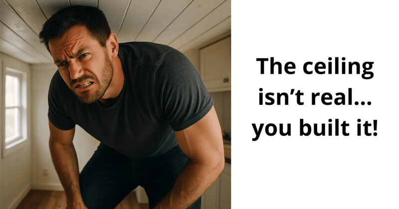 The ceiling isn’t real—you built it