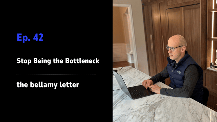 Stop Being the Bottleneck