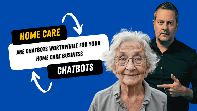 Are Chatbots worthwhile in Home Care?