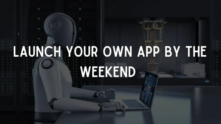 Launch Your Own App by the Weekend 