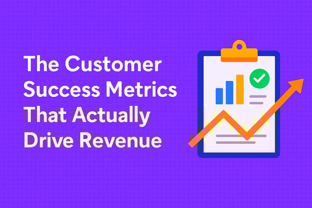 Customer Success Metrics That Matter