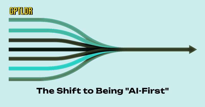 The Shift to Being "AI-First" 
