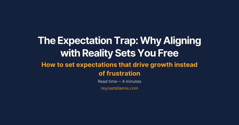 The Expectation Trap: Why Aligning with Reality Sets You Free