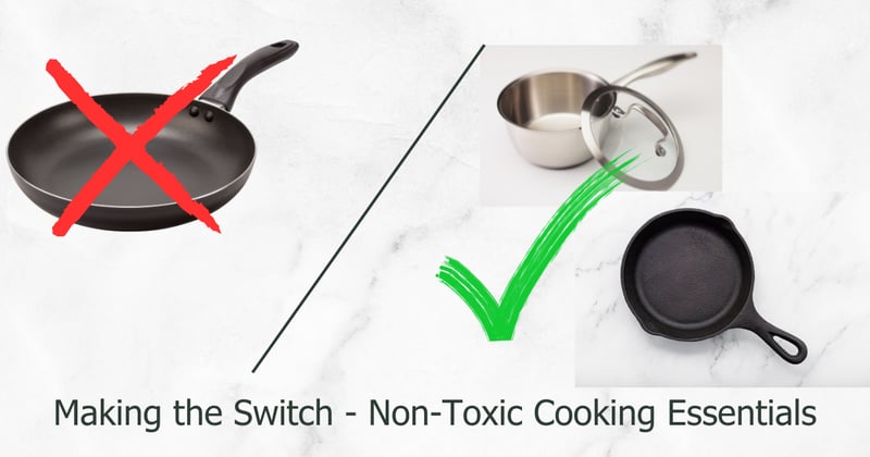 Making the Switch: Your Non-Toxic Cookware Guide
