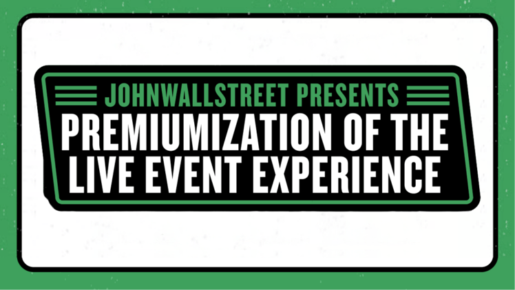 Announcing the ‘Premiumization of the Live Event Experience’ Summit Lineup