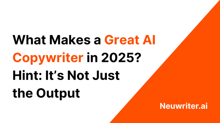 What Makes a Great AI Copywriter in 2025?