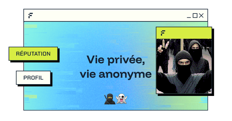 Vie privée 👻, vie anonyme 🥷