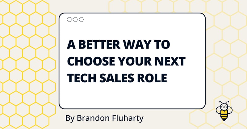 A Better Way to Choose Your Next Tech Sales Role