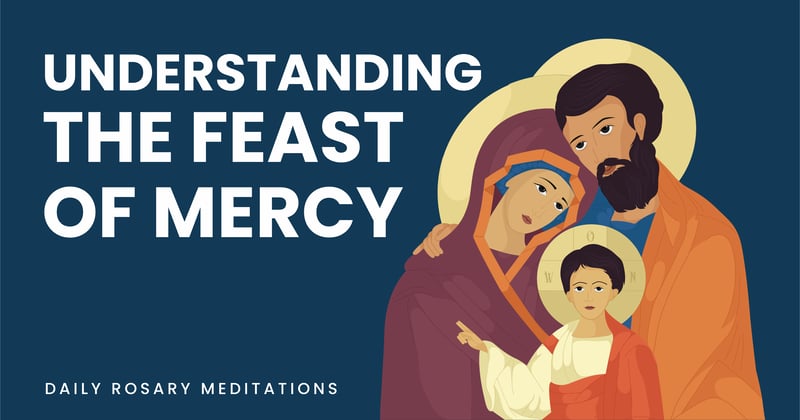Understanding the Feast of Mercy