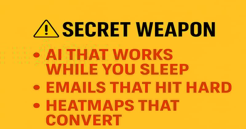 📊 ☑️ AI That Works While You Sleep, Emails That Hit Hard, and Heatmaps That Convert