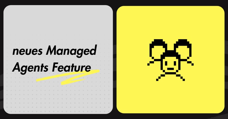 neues Managed Agents Feature