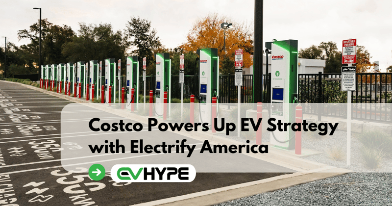 Costco Powers Up EV Strategy with Electrify America