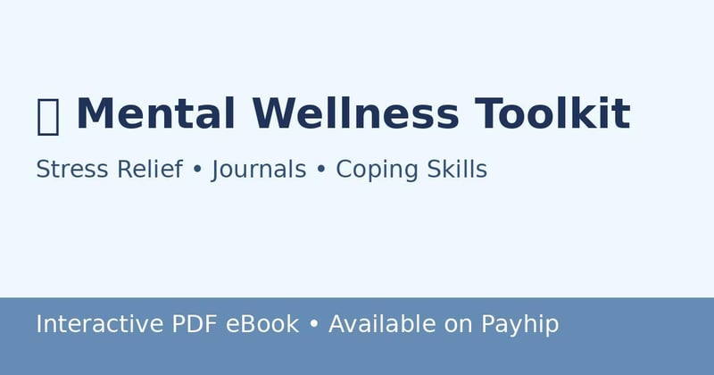 🧘 Mental Wellness Toolkit: Your Stress Relief & Self-Care Guide for 2025