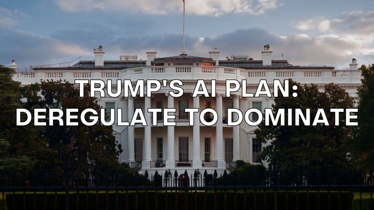 ⚡ Trump’s AI Plan: Deregulate to Dominate