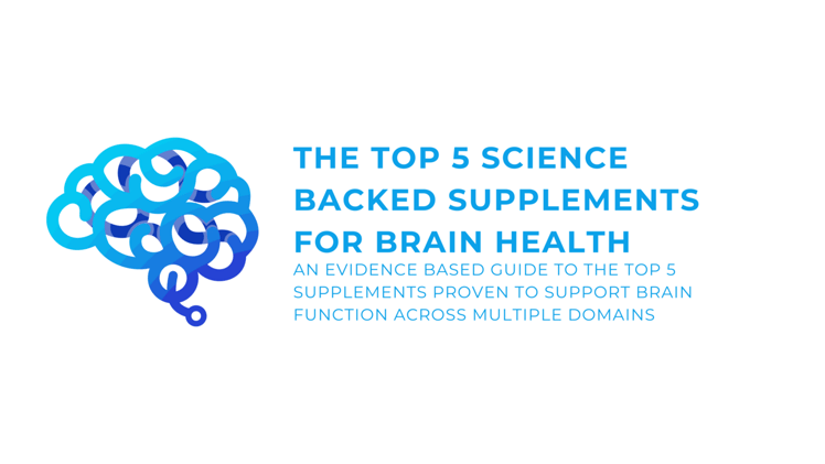 The Top 5 Science Backed Supplements For Brain Health