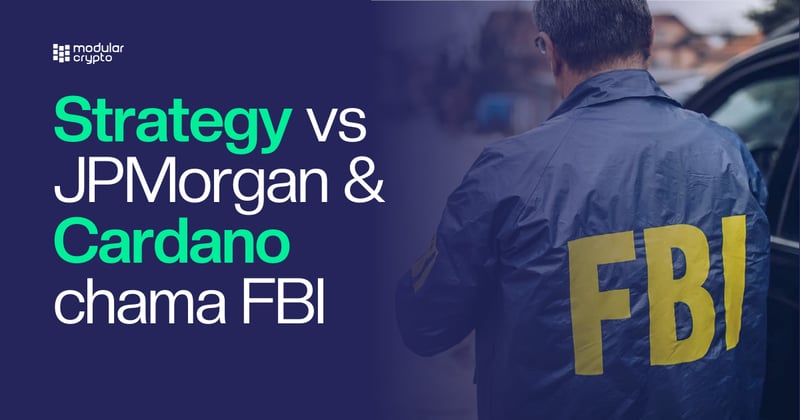 🔲 Strategy vs JPMorgan & Cardano chama FBI