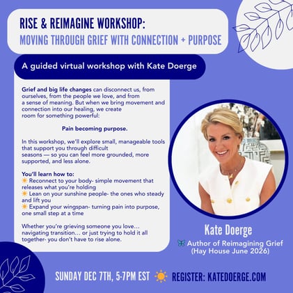 Rise & Reimagine: Moving Through Grief with Connection & Purpose 🦋