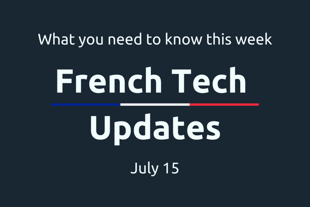 🇫🇷 French Tech Updates — July 15, 2024. €24.3m in new funding for French companies.