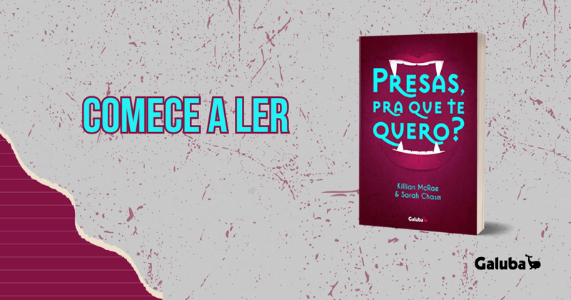 Comece a ler Presas, pra que te quero?