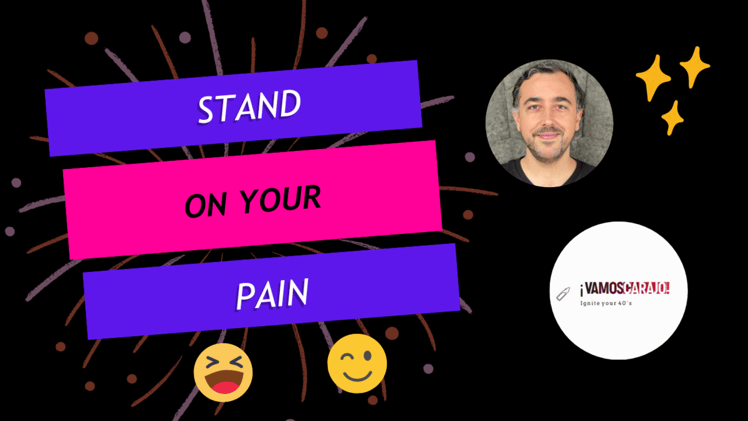 Stand on your pain