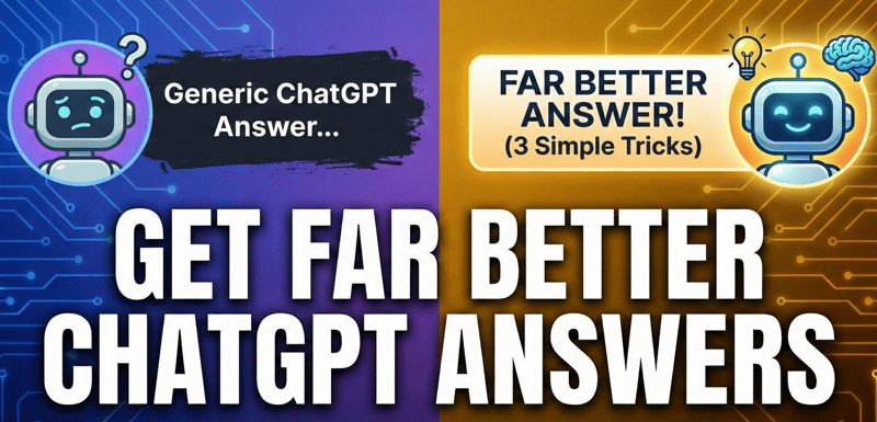 Get Far Better ChatGPT Answers Using These Three Simple Tricks ✨