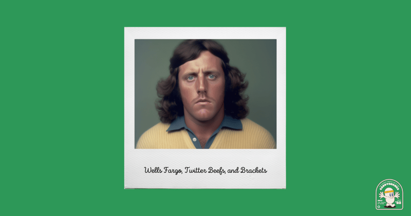 Wells Fargo Bets, Twitter Beefs, and Brackets.