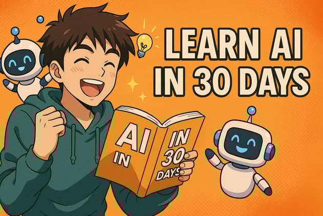 Master AI in 30 Days: Your Complete Step-by-Step Guide