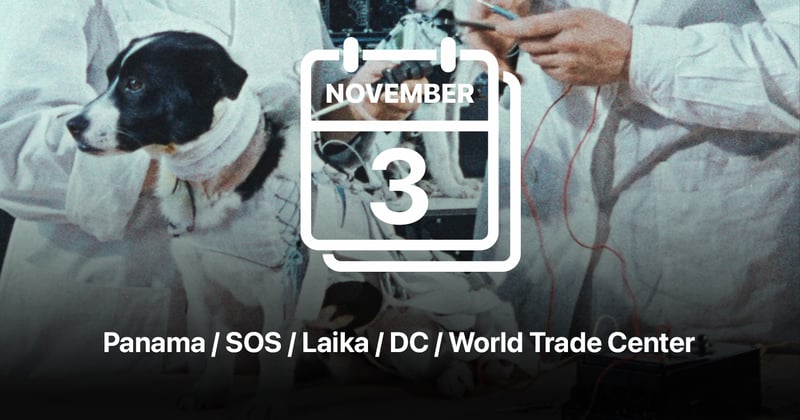 Panama / SOS / Laika / DC / World Trade Center