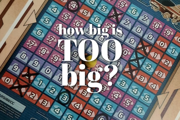 How big is TOO BIG for a PnP game?