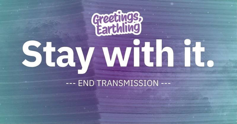 Transmission 056: Stay With It